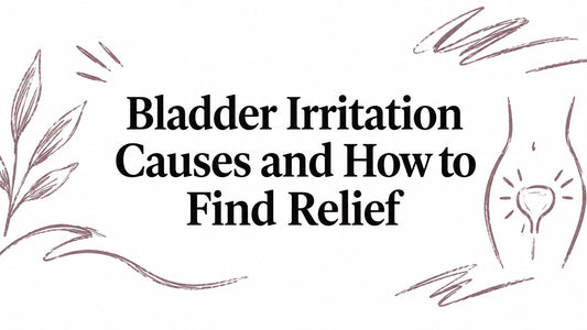 Bladder Irritation Causes and How to Find Relief