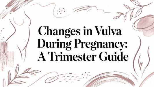 Changes in Vulva During Pregnancy: A Trimester Guide