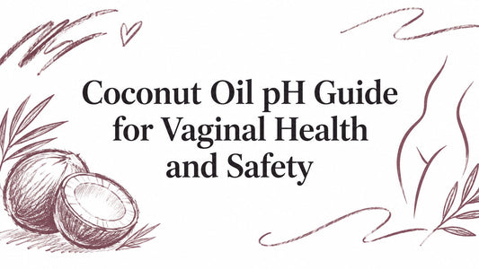 Coconut Oil pH Guide for Vaginal Health and Safety