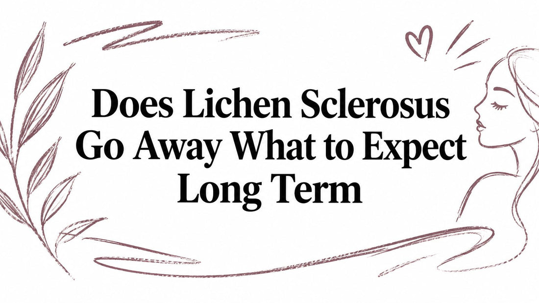 Does Lichen Sclerosus Go Away What to Expect Long Term