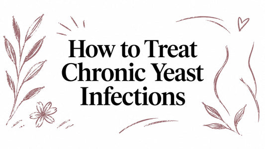 How to Treat Chronic Yeast Infections