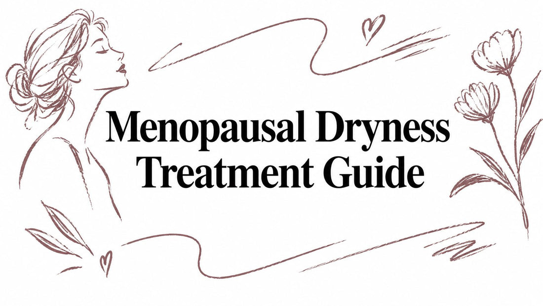Menopausal Dryness Treatment Guide