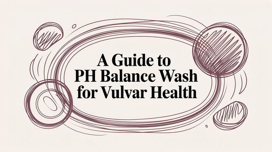 A Guide to pH Balance Wash for Vulvar Health
