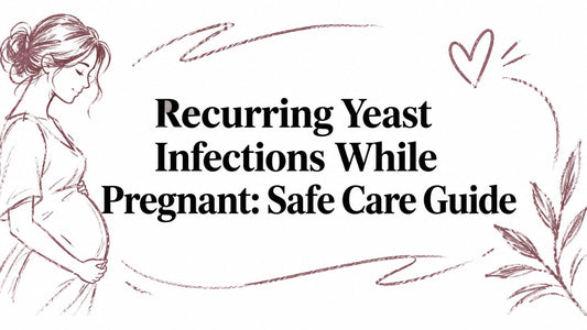 Recurring Yeast Infections While Pregnant: Safe Care Guide