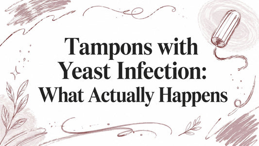 Tampons with Yeast Infection: What Actually Happens