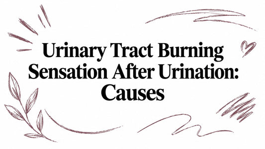Urinary Tract Burning Sensation After Urination: Causes