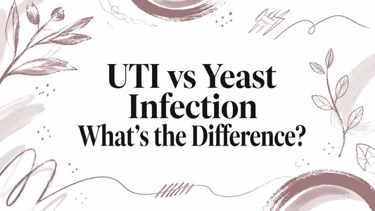 UTI vs Yeast Infection What's the Difference?