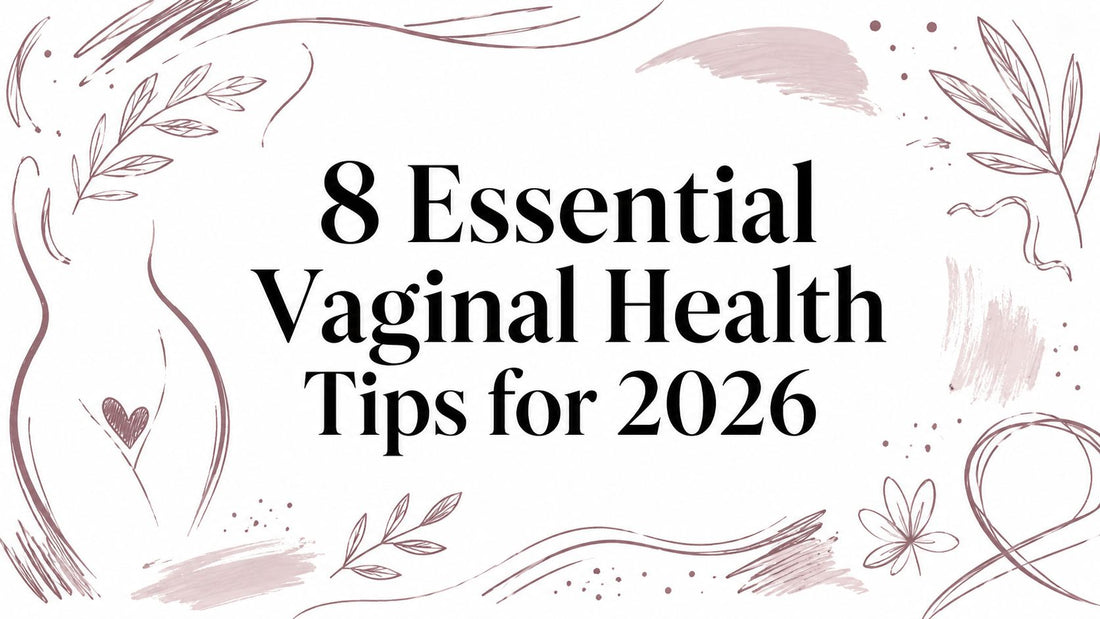 8 Essential Vaginal Health Tips for 2026