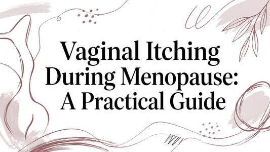 Vaginal Itching During Menopause: A Practical Guide