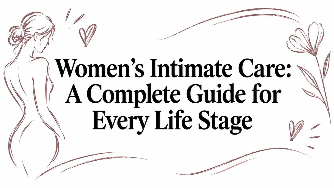 Women's Intimate Care: A Complete Guide for Every Life Stage