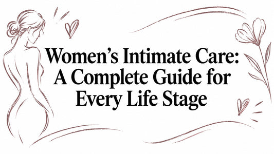 Women's Intimate Care: A Complete Guide for Every Life Stage