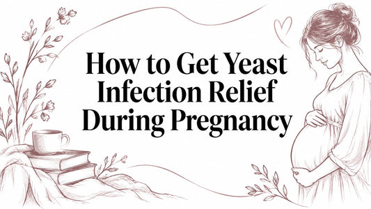 How to Get Yeast Infection Relief During Pregnancy
